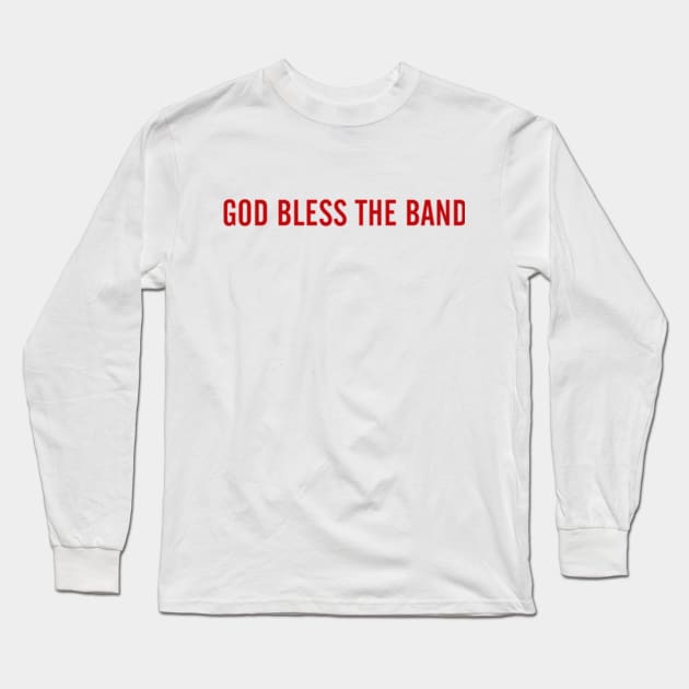 god bless the band Long Sleeve T-Shirt by engmaidlao